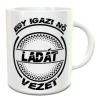  Ladás bögre - Igazi nő Ladát vezet