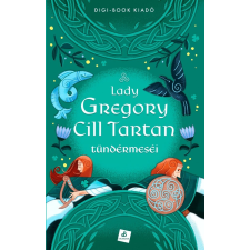 Lady Gregory - Cill Tartan tündérmeséi gyermek- és ifjúsági könyv