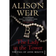  Lady In The Tower – Alison Weir idegen nyelvű könyv