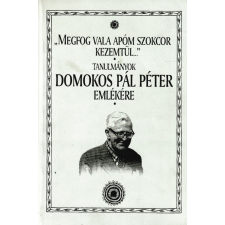Lakatos Demeter Egyesület "Megfog vala apóm szockor kezemtül..." antikvárium - használt könyv