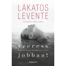 Lakatos Levente - Szeress jobban! regény