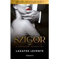 Lakatos Levente - Szigor III. - A hatalom szabályai egyéb könyv