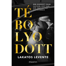 Lakatos Levente Tébolyodott - Nem szabadott volna... regény