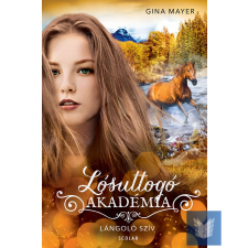  Lángoló szív (Lósuttogó Akadémia 7) gyermek- és ifjúsági könyv
