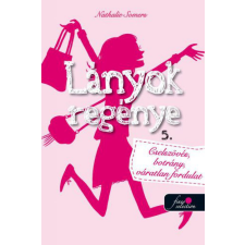  Lányok regénye 5. - Cselszövés, botrány, váratlan fordulat! gyermek- és ifjúsági könyv