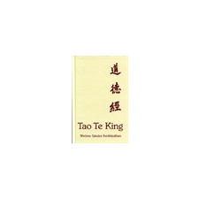 Lao-ce Lao-ce: Tao Te King - Az Út és Erény könyve. Weöres Sándor fordításában társadalom- és humántudomány
