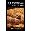 Larry Slawson (magánkiadás) The 10 Most Dangerous Snakes in the United States and Canada