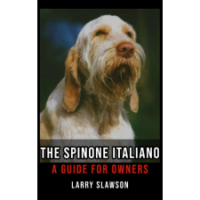 Larry Slawson (magánkiadás) The Spinone Italiano egyéb e-könyv