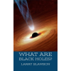 Larry Slawson (magánkiadás) What are Black Holes?