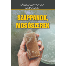 Lászlóczky Gyula, Szép József - Szappanok, mosószerek egyéb könyv