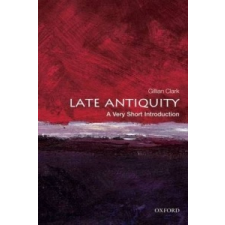  Late Antiquity: A Very Short Introduction – Gillian Clark idegen nyelvű könyv