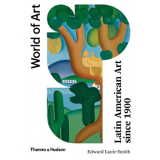  Latin American Art Since 1900 (World of Art) – Edward Lucie-Smith idegen nyelvű könyv