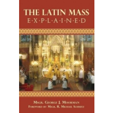  Latin Mass Explained – George Moorman, George J Moorman idegen nyelvű könyv
