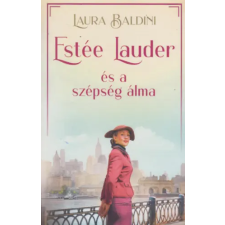 Laura Baldini - Estée Lauder és a szépség álma egyéb könyv
