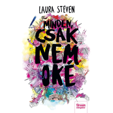 Laura Steven STEVEN, LAURA - MINDEN, CSAK NEM OKÉ gyermek- és ifjúsági könyv