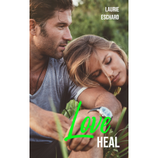 Laurie Eschard (magánkiadás) Love Heal (French edition) egyéb e-könyv