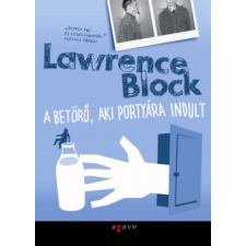 Lawrence Block A BETÖRŐ, AKI PORTYÁRA INDULT regény