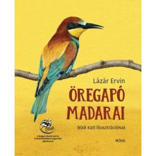 Lázár Ervin LÁZÁR ERVIN - ÖREGAPÓ MADARAI gyermek- és ifjúsági könyv