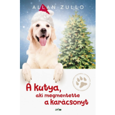 Lazi Allan Zullo - A kutya, aki megmentette a karácsonyt regény