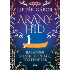 Lazi Aranyhíd - Lipták Gábor egyéb könyv