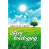 Lazi Isteni boldogság - Anselm Grün