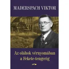 LAZI KIADÓ Az oláhok vérnyomában a Fekete-tengerig történelem