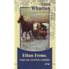 LAZI KIADÓ Ethan Frome, avagy egy szerelem csapdája antikvárium - használt könyv