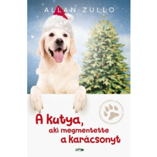 Lazi Könyvkiadó Allan Zullo: A kutya, aki megmentette a karácsonyt irodalom