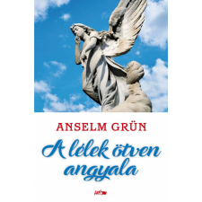 Lazi Könyvkiadó Anselm Grün - A lélek ötven angyala ezoterika