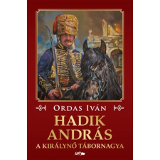 Lazi Könyvkiadó Hadik András - A királynő tábornagya történelem