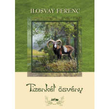 Lazi Könyvkiadó Ilosvay Ferenc: Tizenkét ösvény vadász és íjász felszerelés