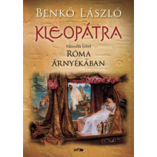 Lazi Könyvkiadó Kleopátra II. - Róma árnyékában (A) regény