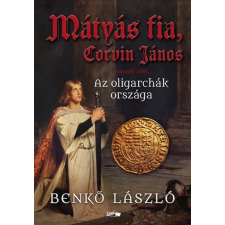 Lazi Könyvkiadó Mátyás fia, Corvin János II. regény