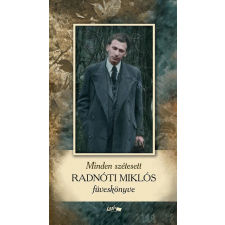 Lazi Könyvkiadó Minden szétesett - Radnóti Miklós füveskönyve irodalom