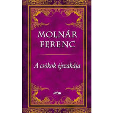 Lazi Könyvkiadó Molnár Ferenc - A csókok éjszakája regény