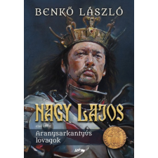 Lazi Könyvkiadó Nagy Lajos - Első kötet regény