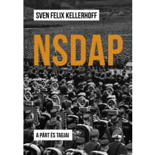Lazi Könyvkiadó S. F. Kellerhoff - NSDAP történelem