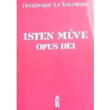  Le Dominique Tourneau - Isten Műve - Opus Dei ajándékkönyv