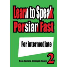  Learn to Speak Persian Fast: For Intermediate – Reza Nazari,Somayeh Nazari idegen nyelvű könyv