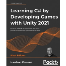  Learning C# by Developing Games with Unity 2021 – Harrison Ferrone idegen nyelvű könyv