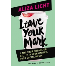  Leave Your Mark – Aliza Licht idegen nyelvű könyv