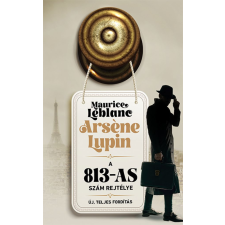 Leblanc, Maurice Maurice Leblanc - Arsène Lupin – A 813–as szám rejtélye egyéb könyv