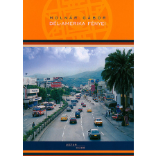 Lectum Kiadó Dél-Amerika fényei egyéb könyv