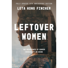 Leftover Women: The Resurgence of Gender Inequality in China, 10th Anniversary Edition idegen nyelvű könyv