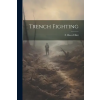LEGARE STREET PR Trench Fighting | F. Haws Elliot