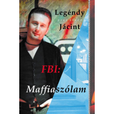 Legéndy Jácint - FBI: Maffiaszólam egyéb könyv