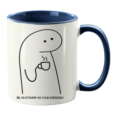  Légy erős, mint a Kávéd Bögre (másik oldalra fotó és felirat kérhető) bögrék, csészék