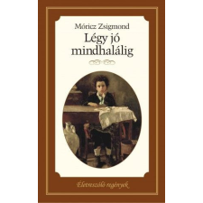  Légy jó mindhalálig regény