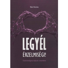Legyél érzelmiségi! - Érzelmiintelligencia-fejlesztés mesterfokon társadalom- és humántudomány