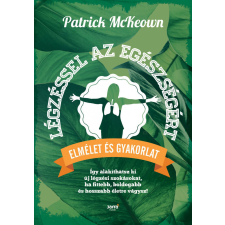 Légzéssel az egészségért Elmélet és gyakorlat - McKeown életmód, egészség